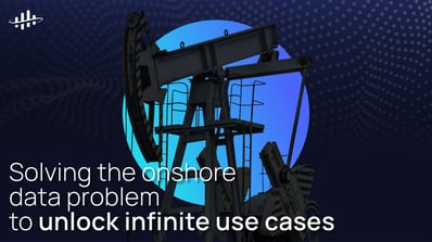 blog-solving-the-onshore-data-problem-to-unlock-infinite-use-cases-v2
